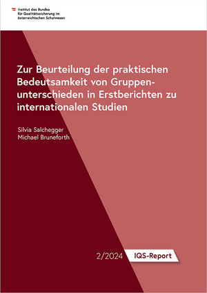 Titelseite der Publikation IQS-Report, 2/2024, Zur Beurteilung der praktischen Bedeutsamkeit von Gruppenunterschieden in Erstberichten zu internationalen Studien.